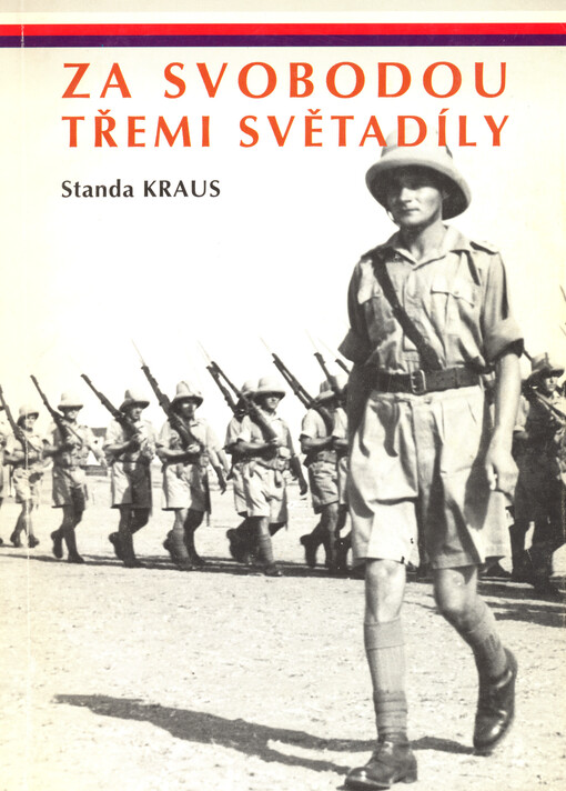 Za svobodou třemi světadíly : vzpomínky z let 1939-1945