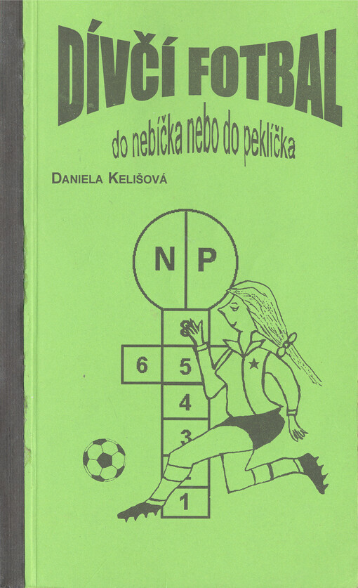 Dívčí fotbal : do nebíčka nebo do peklíčka?