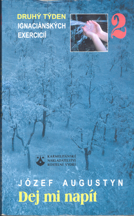Dej mi napít : rozjímání na základě Duchovních cvičení svatého Ignáce z Loyoly : druhý týden