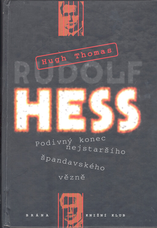 Rudolf Hess: podivný konec nejstaršího špandavského vězně