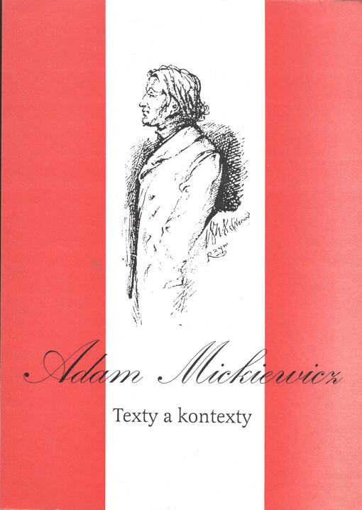Adam Mickiewicz: Texty a kontexty : materiály z mezinárodní vědecké konference uskutečněné v Olomouci 24. a 25. listopadu 1998