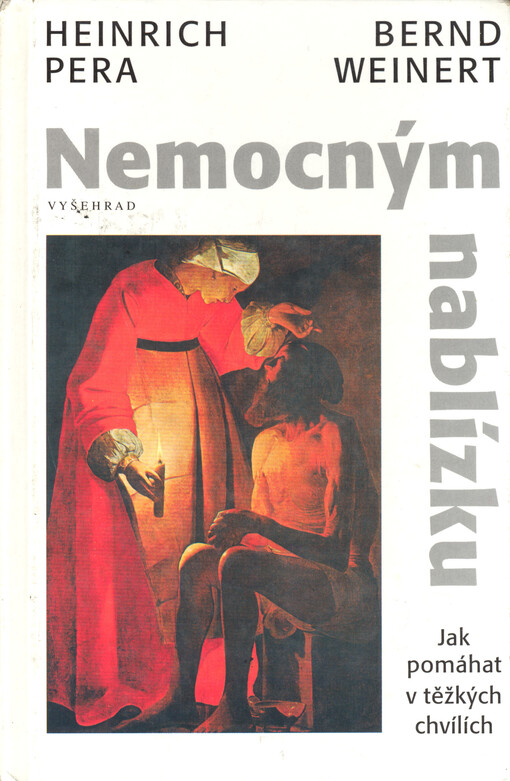 Nemocným nablízku : jak pomáhat v těžkých chvílích