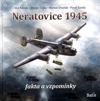 Neratovice 1945, fakta a vzpomínky