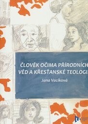 Člověk očima přírodních věd a křesťanské teologie
