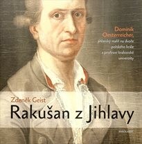 Rakušan z Jihlavy: Dominik Oesterreicher, jihlavský malíř na dvoře polského krále a profesor krakovské univerzity