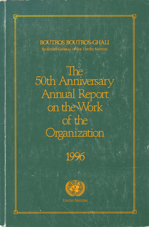 The 50th anniversary annual report on the work of the Organization : 1996 : report on the work of the Organization from the fiftieth to the fifty-first session of the General Assembly