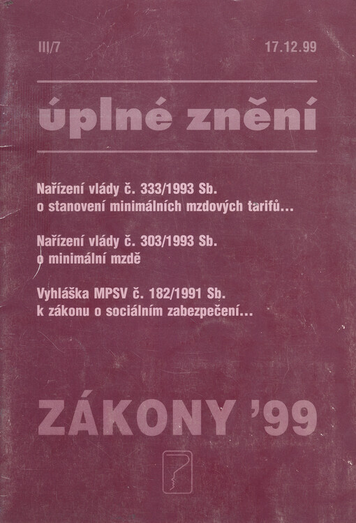 Nařízení vlády č. 333/1993 S. o stanovení minimálních mzdových tarifů-- ; Nařízení vlády č. 303/1995 Sb. o minimální mzdě ; Vyhláška MPSV č. 182/1991 S. k zákonu o sociálním zabezpečení-- : úplné znění
