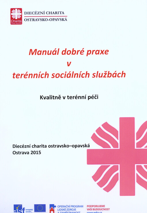 Manuál dobré praxe v terénních sociálních službách : kvalitně v terénní péči