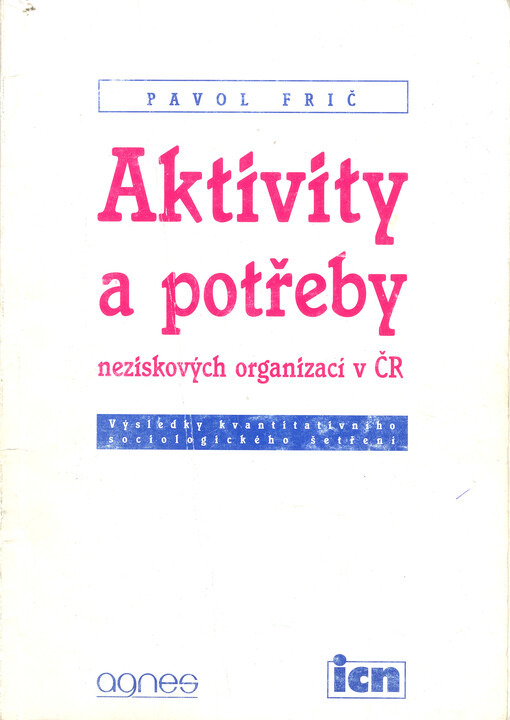 Aktivity a potřeby neziskových organizací v České republice: výsledky kvantitativního sociologického šetření