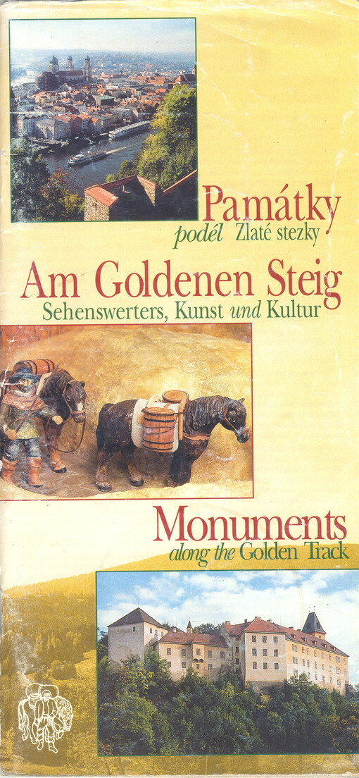 Památky podél Zlaté stezky =Am Goldenen Steig Sehenswerters, Kunst und Kultur = Monuments along the Golden Track