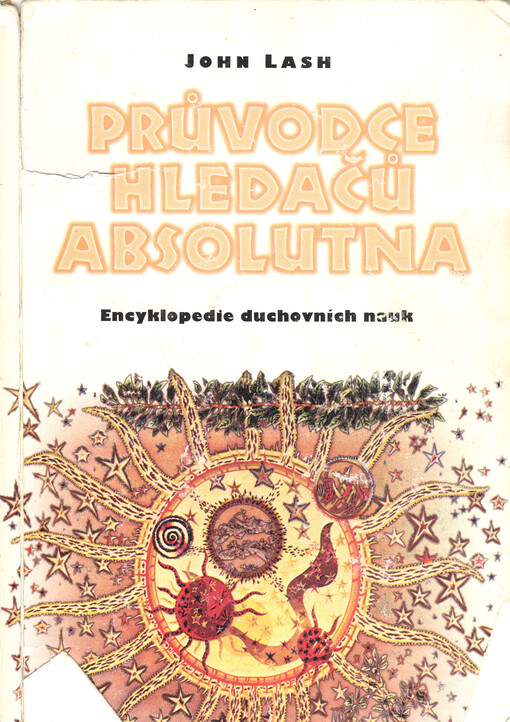 Průvodce hledačů absolutna: encyklopedie duchovních nauk