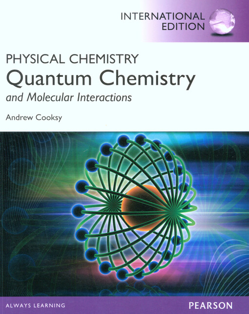 Physical chemistry :quantum chemistry and molecular interactions