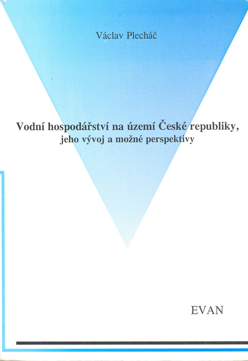 Vodní hospodářství na území České republiky, jeho vývoj a možné perspektivy