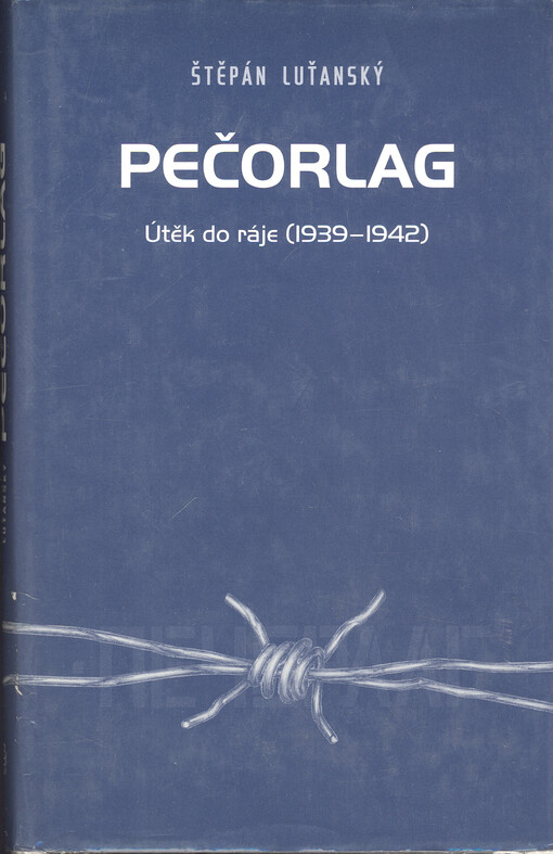 Pečorlag: útěk do ráje (1939-1942)