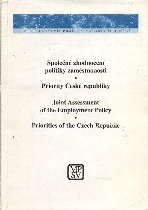 Společné zhodnocení politiky zaměstnanosti: priority České republiky = Joint assessment of the employment policy : priorities of the Czech Republic