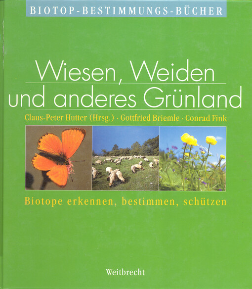Wiesen, Weiden und anderes Grünland : Biotope erkennen, bestimmen, schützen