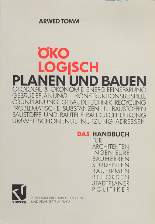 Ökologisch planen und bauen : das Handbuch für Architekten, Inmgenieure, Bauherren, Studenten, Baufirmen, Behörden, Stadtplaner, Politiker