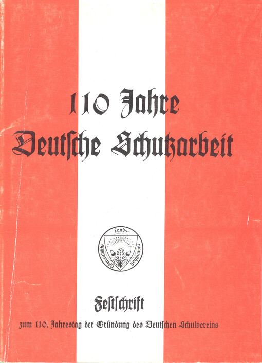 110 Jahre Deutsche Schutzarbeit : Festschrift zum 110. Jahrestag der Gründung des Deutschen Schulvereins