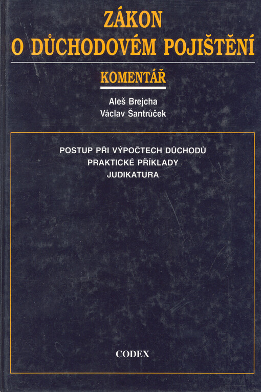 Zákon o důchodovém pojištění : komentář : postup při výpočtech důchodů, praktické příklady, judikatura