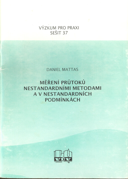 Měření průtoků nestandardními metodami a v nestandardních podmínkách