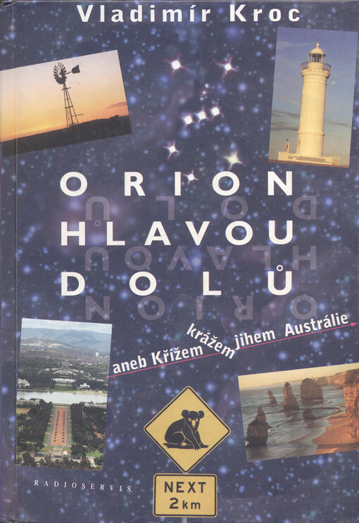 Orion hlavou dolů, aneb, Křížem krážem jihem Austrálie