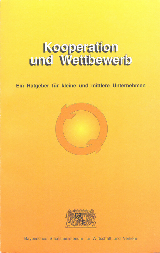 Kooperation und Wettbewerb : ein Ratgeber für kleine und mittelere Untrernehmen