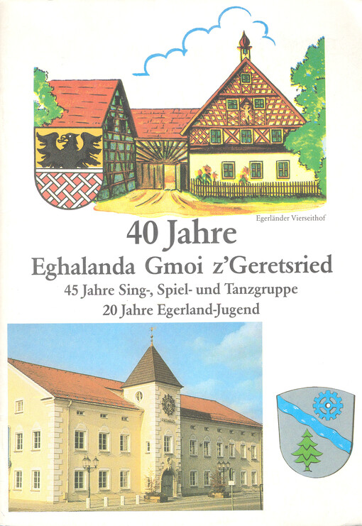 40 Jahre Eghalanda Gmoi z'Geretsried, 45 Jahre Sing-, Spiel- und Tanzgruppe, 20 Jahre Egerland-Jugend