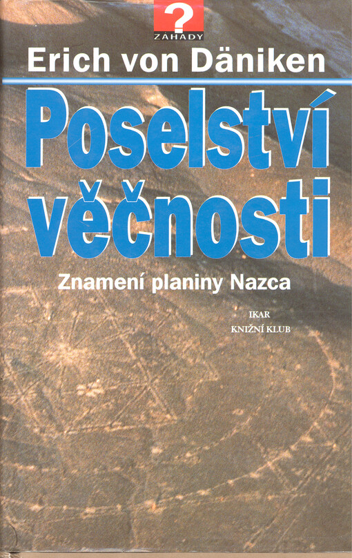 Poselství věčnosti: znamení planiny Nazca
