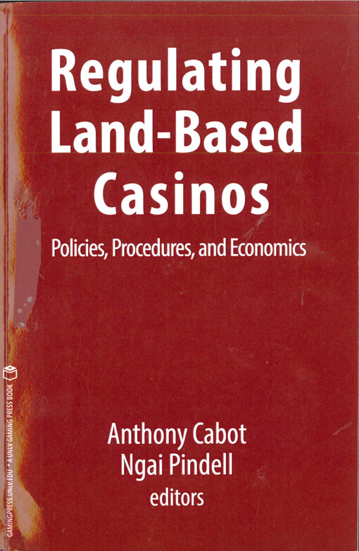 Regulating land-based casinos  : policies, procedures, and economics 
