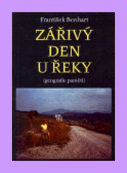 Zářivý den u řeky : (geografie paměti)
