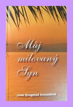 Můj milovaný Syn : život Ježíše Krista očima Marie