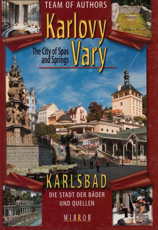 Karlovy Vary, the city of spas and springs = Karlsbad, die Stadt der Bäder und Quellen