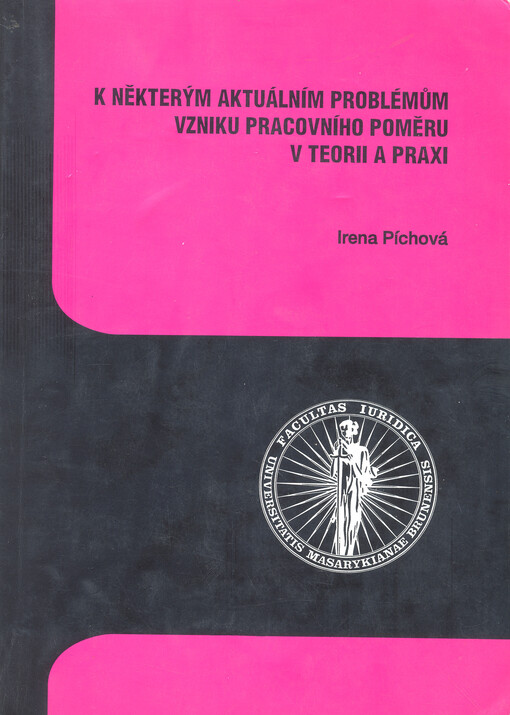 K některým aktuálním problémům vzniku pracovního poměru v teorii a praxi