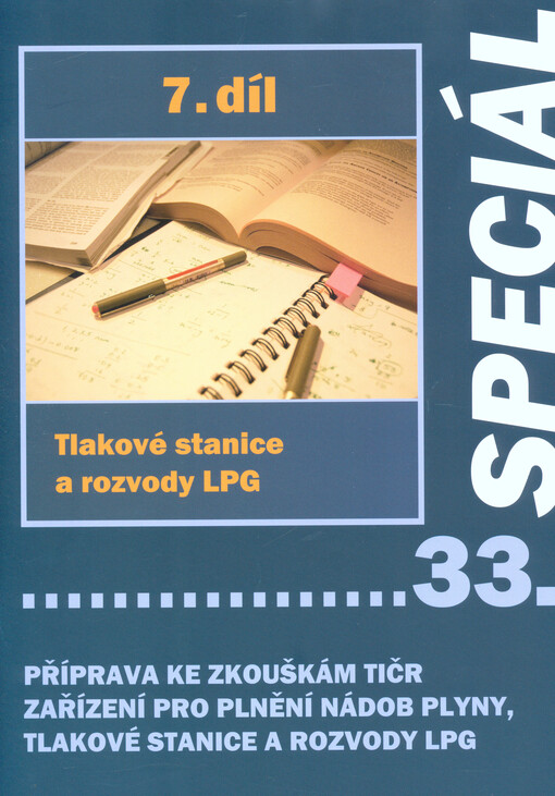 Příprava ke zkouškám TIČR. 7. díl, Zařízení pro plnění nádob plyny, tlakové stanice a rozvody LPG