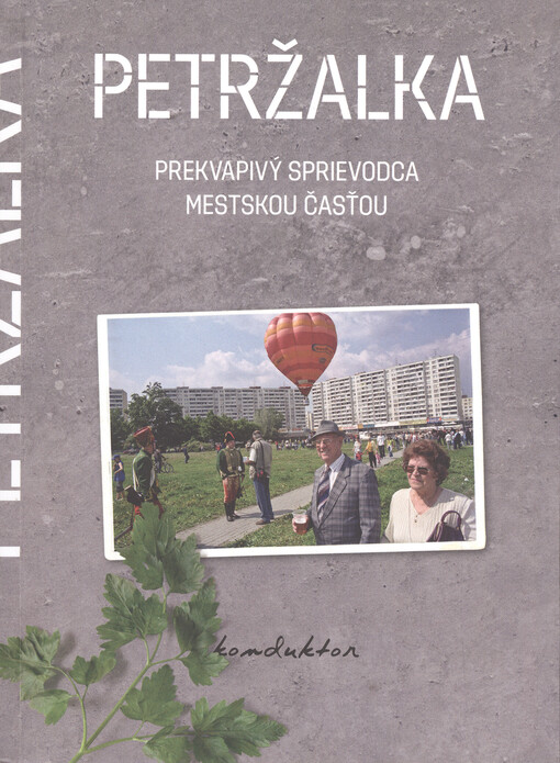 Petržalka : prekvapivý sprievodca mestskou časťou