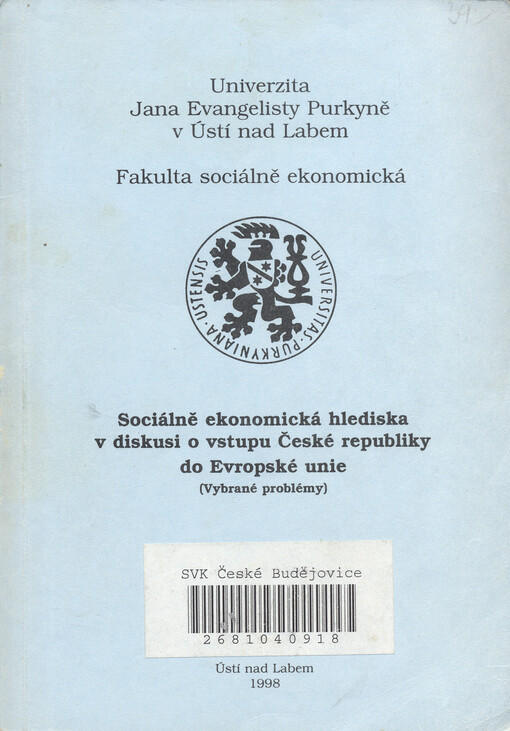 Sociálně ekonomická hlediska v diskusi o vstupu České republiky do Evropské unie : (vybrané problémy)
