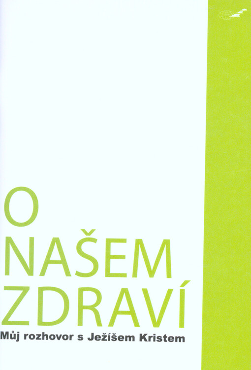 O našem zdraví : můj rozhovor s Ježíšem Kristem