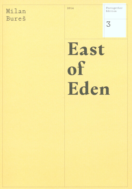 Photogether Edition: Milan Bureš; East of Eden