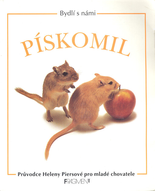 Pískomil: průvodce Heleny Piersové pro mladé chovatele