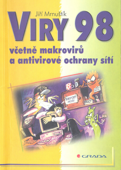Viry 98 : včetně makrovirů a antivirové ochrany sítí