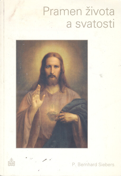 Pramen života a svatosti :rozjímání nad litaniemi k Nejsvětějšímu Srdci Ježíšovu