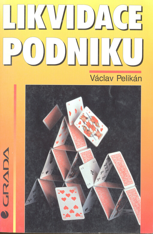 Likvidace podniku : [metodické postupy likvidace obchodních společností, státních podniků a družstev]