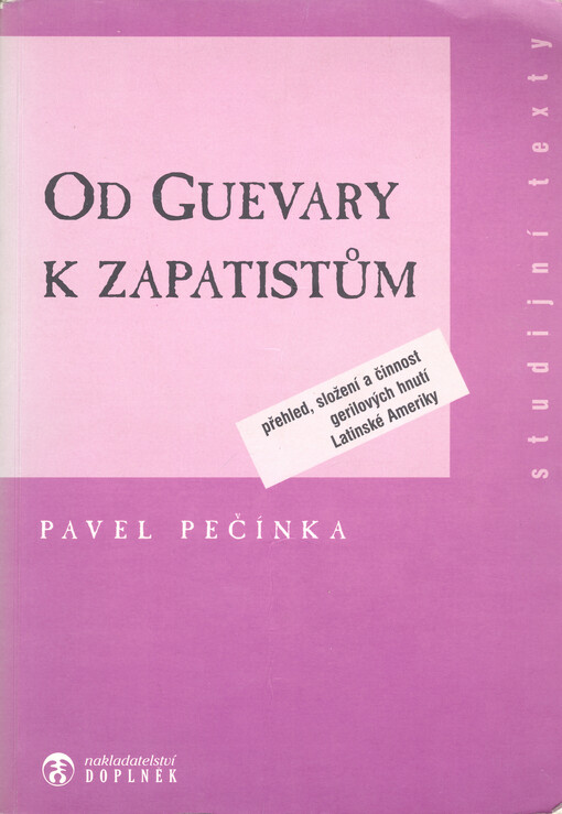 Od Guevary k Zapatistům : přehled, složení a činnost gerilových hnutí Latinské Ameriky.