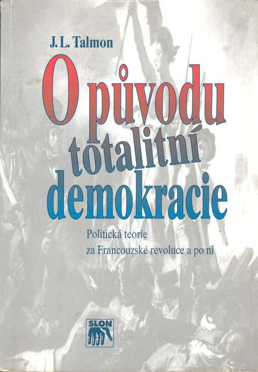 O původu totalitní demokracie: politická teorie za Francouzské revoluce a po ní