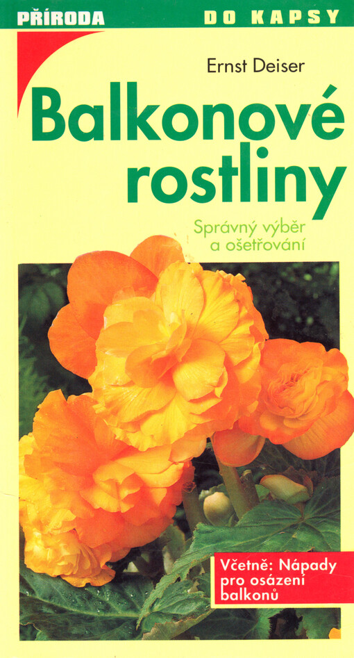 Balkonové rostliny: [správný výběr a ošetřování]