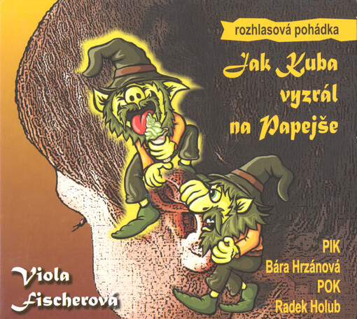 Jak Kuba vyzrál na Papejše : rozhlasová pohádka