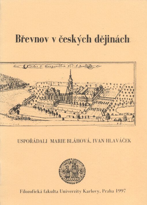 Břevnov v českých dějinách: sborník z konference pořádané ve dnech 14. a 15. září 1993 Filozofickou fakultou Univerzity Karlovy u příležitosti milénia břevnovského kláštera