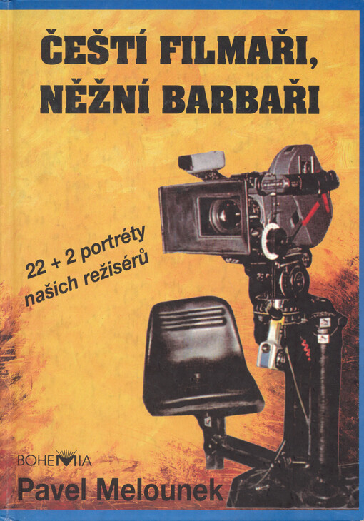 Čeští filmaři, něžní barbaři: (22 + 2 portréty našich režisérů)