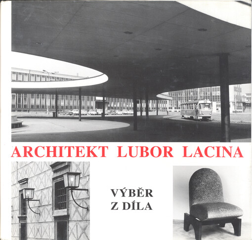 Architekt Lubor Lacina :výběr z díla