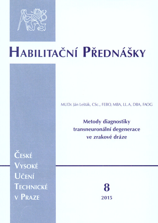 Metody diagnostiky transneuronální degenerace ve zrakové dráze = Methods of diagnosis transneuronal degeneration in the visual pathway